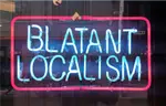 Blatant Localism